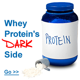 Whey Protein’s DARK Side